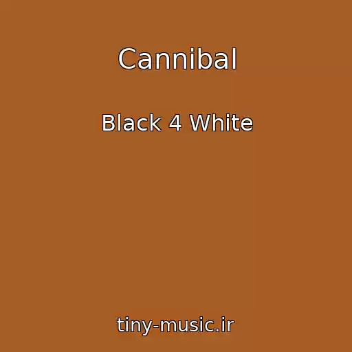 کاور آهنگ Cannibal از Black 4 White