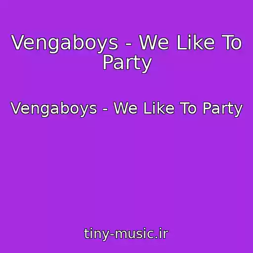 کاور آهنگ Vengaboys - We Like To Party از Vengaboys - We Like To Party