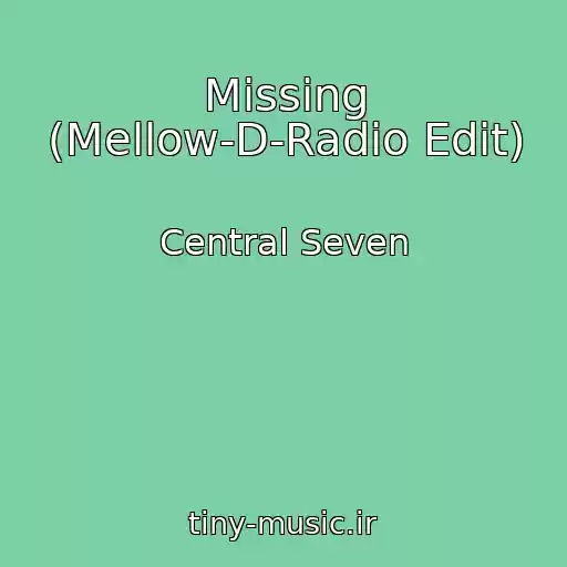 کاور آهنگ Missing (Mellow-D-Radio Edit) از Central Seven