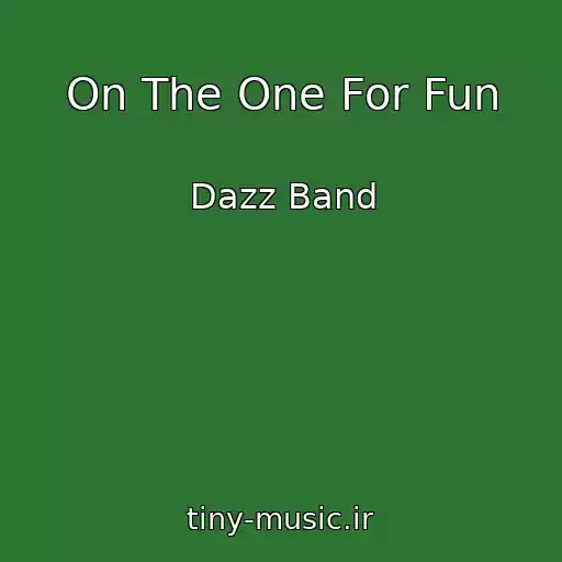 کاور آهنگ On The One For Fun از Dazz Band