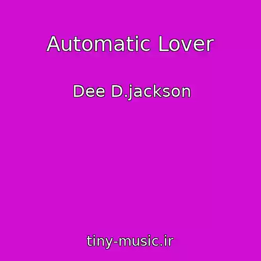 کاور آهنگ Automatic Lover از Dee D.jackson