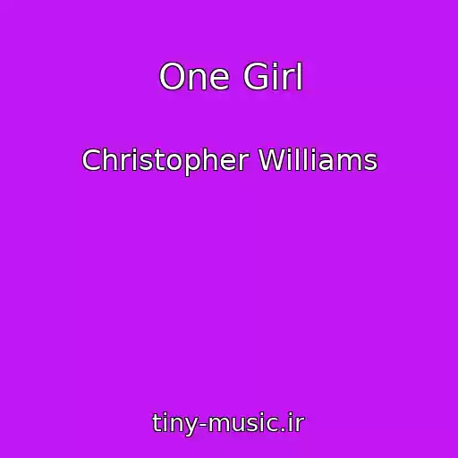 کاور آهنگ One Girl از Christopher Williams