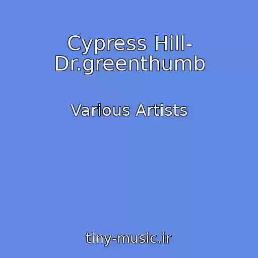 کاور آهنگ Cypress Hill- Dr.greenthumb از Various Artists