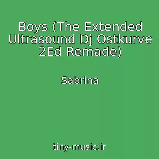 کاور آهنگ Boys (The Extended Ultrasound Dj Ostkurve 2Ed Remade) از Sabrina