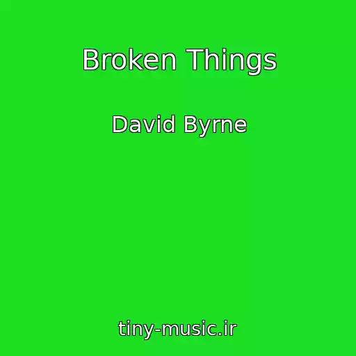 کاور آهنگ Broken Things از David Byrne
