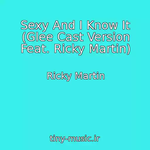 کاور آهنگ Sexy And I Know It (Glee Cast Version Feat. Ricky Martin) از Ricky Martin