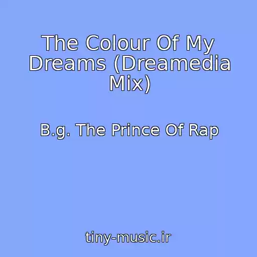 کاور آهنگ The Colour Of My Dreams (Dreamedia Mix) از B.g. The Prince Of Rap