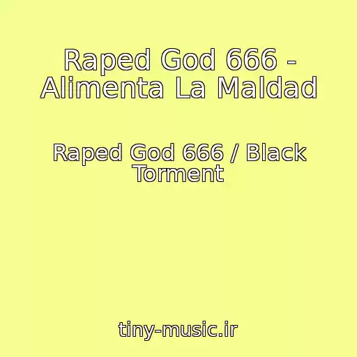 کاور آهنگ Raped God 666 - Alimenta La Maldad از Raped God 666 / Black Torment