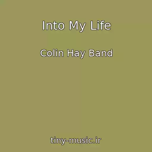 کاور آهنگ Into My Life از Colin Hay Band
