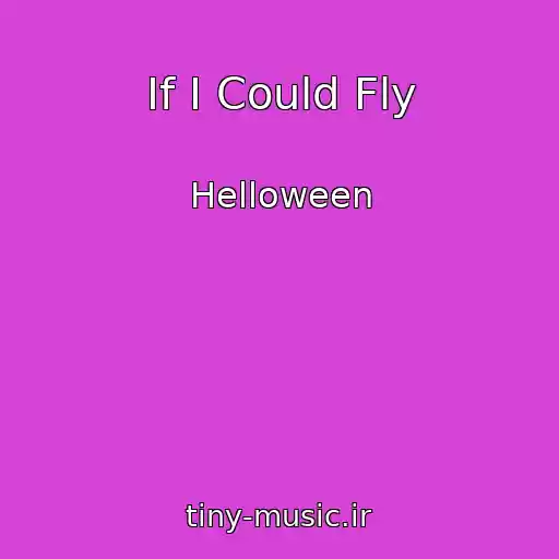 کاور آهنگ If I Could Fly از Helloween