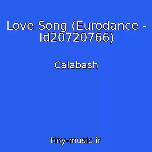 کاور آهنگ Love Song (Eurodance - Id20720766) از Calabash