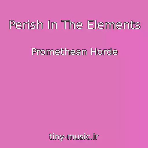 کاور آهنگ Perish In The Elements از Promethean Horde