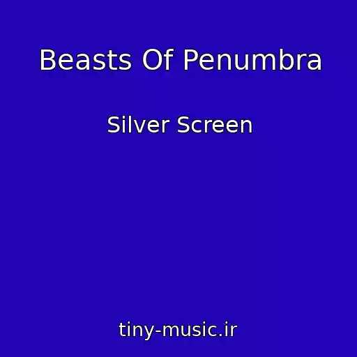 کاور آهنگ Beasts Of Penumbra از Silver Screen