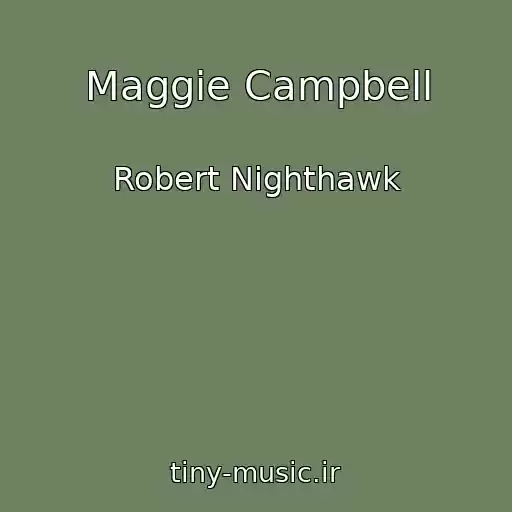 کاور آهنگ Maggie Campbell از Robert Nighthawk