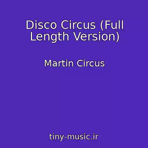 کاور آهنگ Disco Circus (Full Length Version) از Martin Circus