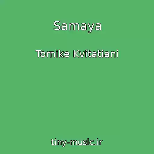 کاور آهنگ Samaya از Tornike Kvitatiani