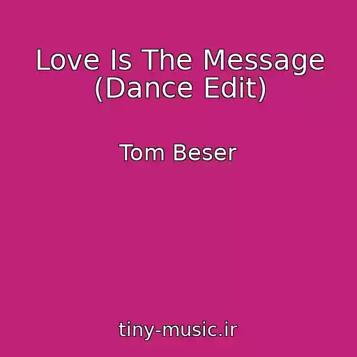 کاور آهنگ Love Is The Message (Dance Edit) از Tom Beser