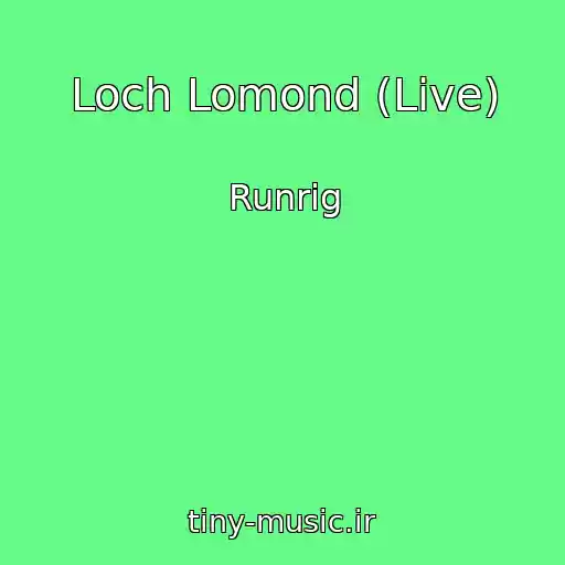 کاور آهنگ Loch Lomond (Live) از Runrig