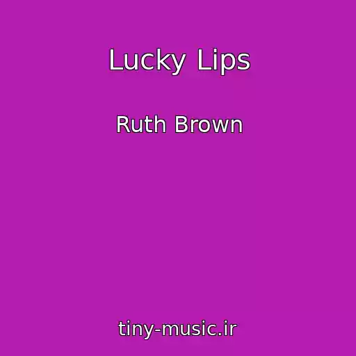 کاور آهنگ Lucky Lips از Ruth Brown