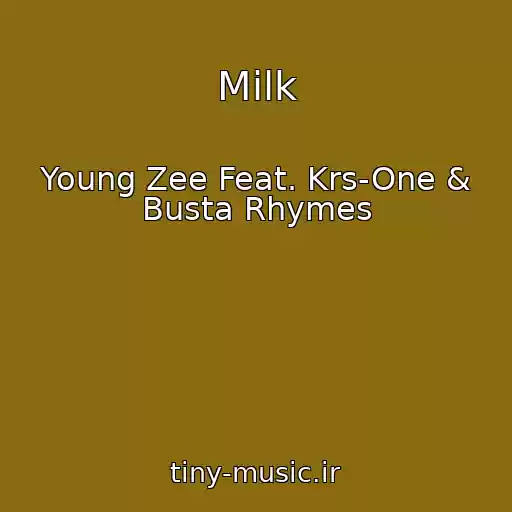 کاور آهنگ Milk از Young Zee Feat. Krs-One & Busta Rhymes