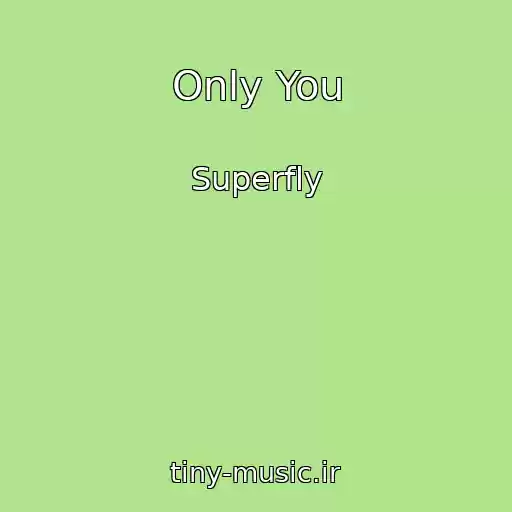 کاور آهنگ Only You از Superfly