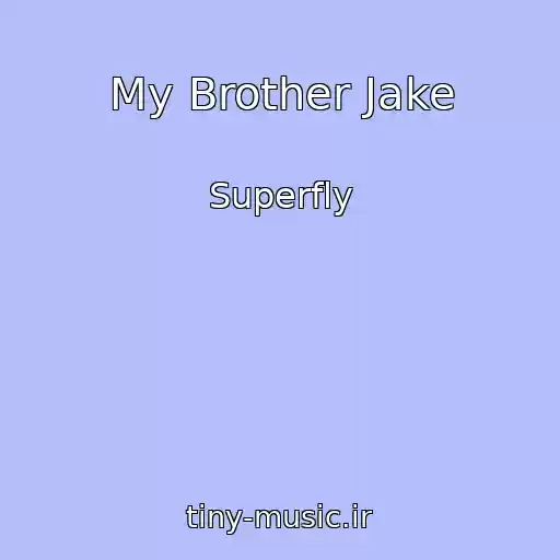کاور آهنگ My Brother Jake از Superfly