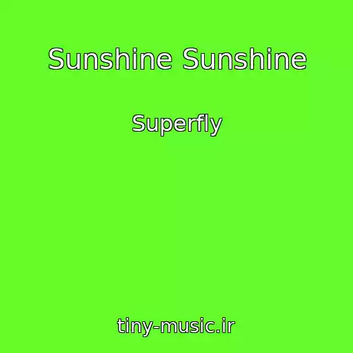 کاور آهنگ Sunshine Sunshine از Superfly