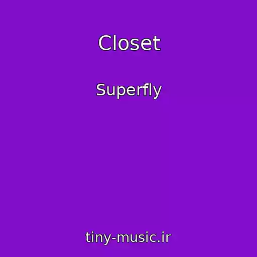 کاور آهنگ Closet از Superfly