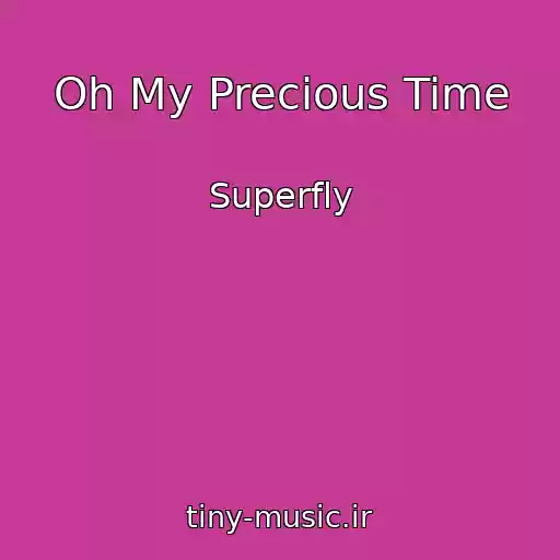 کاور آهنگ Oh My Precious Time از Superfly
