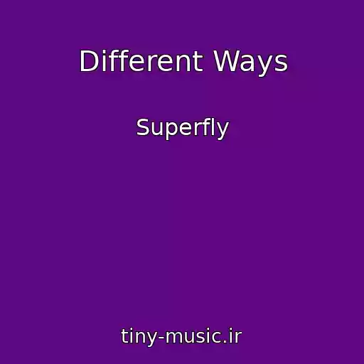 کاور آهنگ Different Ways از Superfly
