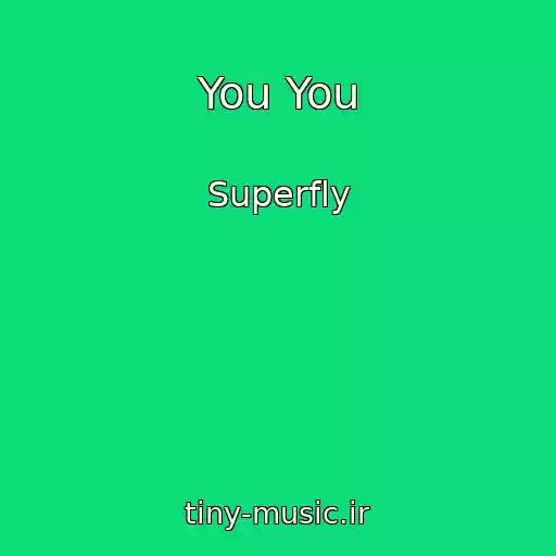 کاور آهنگ You You از Superfly