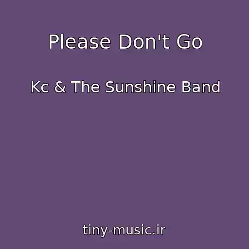کاور آهنگ Please Don't Go از Kc & The Sunshine Band