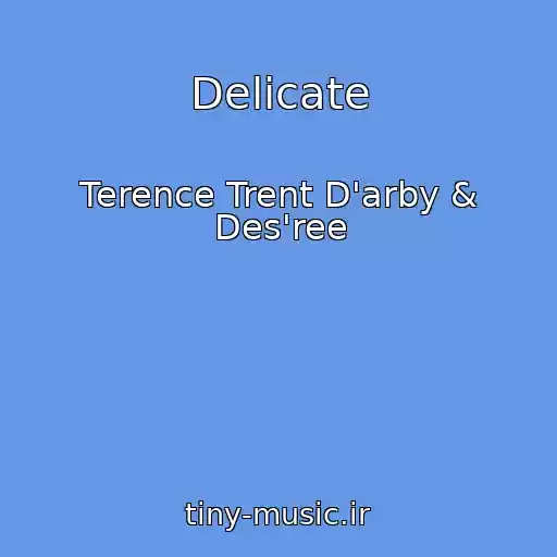 کاور آهنگ Delicate از Terence Trent D'arby & Des'ree