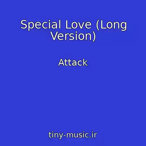 کاور آهنگ Special Love (Long Version) از Attack