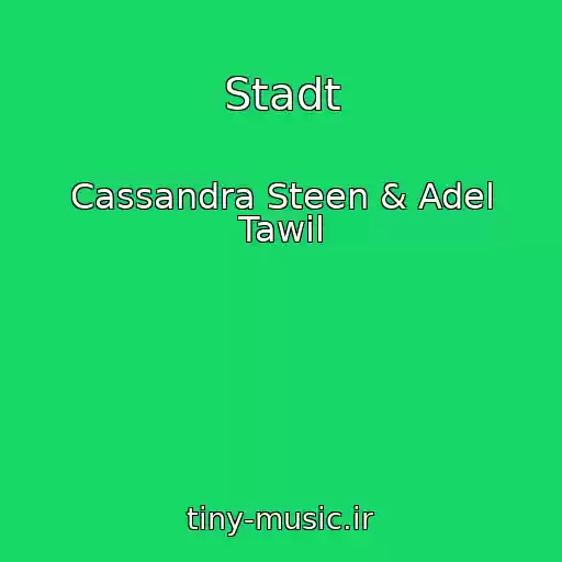 کاور آهنگ Stadt از Cassandra Steen & Adel Tawil