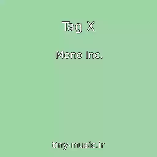 کاور آهنگ Tag X از Mono Inc.