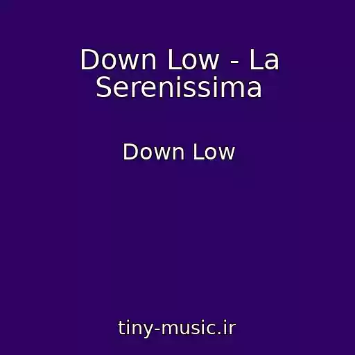 کاور آهنگ Down Low - La Serenissima از Down Low