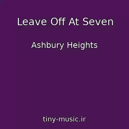 کاور آهنگ Leave Off At Seven از Ashbury Heights