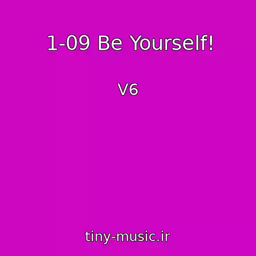کاور آهنگ 1-09 Be Yourself! از V6
