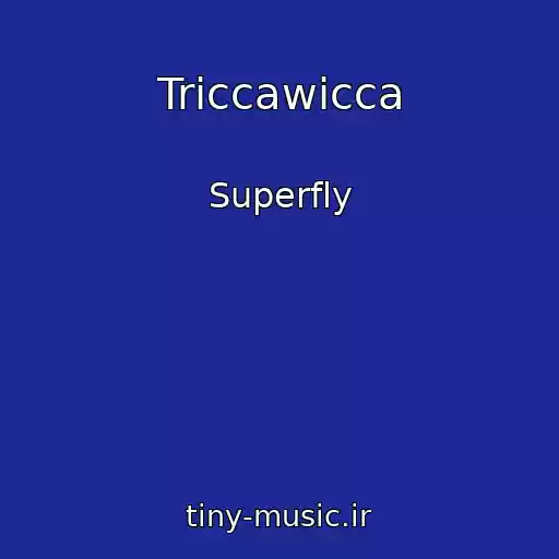 کاور آهنگ Triccawicca از Superfly