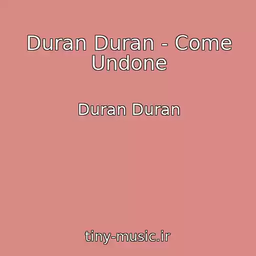 کاور آهنگ Duran Duran - Come Undone از Duran Duran