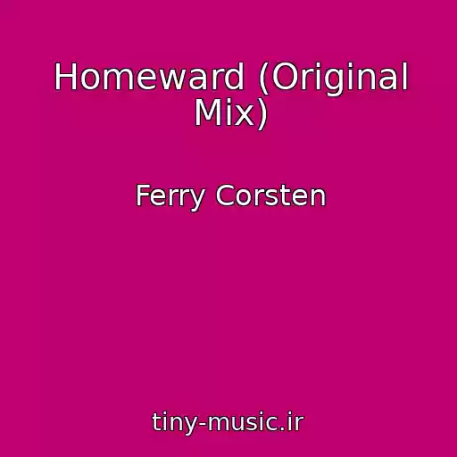 کاور آهنگ Homeward (Original Mix) از Ferry Corsten