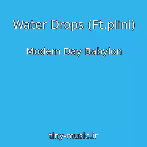 کاور آهنگ Water Drops (Ft.plini) از Modern Day Babylon