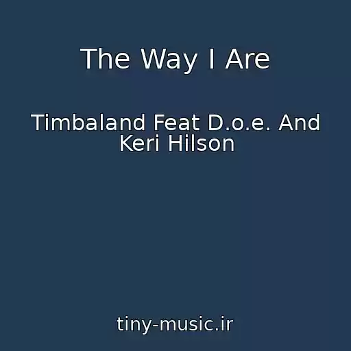 کاور آهنگ The Way I Are از Timbaland Feat D.o.e. And Keri Hilson