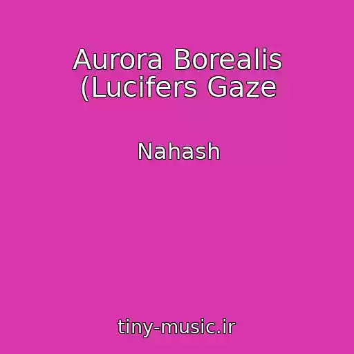 کاور آهنگ Aurora Borealis (Lucifers Gaze از Nahash