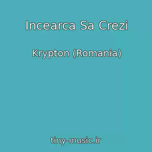 کاور آهنگ Incearca Sa Crezi از Krypton (Romania)