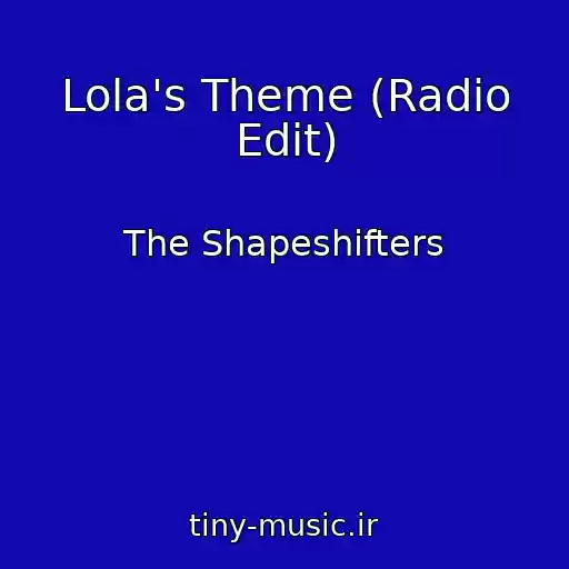 کاور آهنگ Lola's Theme (Radio Edit) از The Shapeshifters