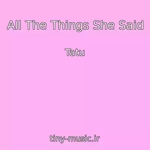 کاور آهنگ All The Things She Said از Tatu