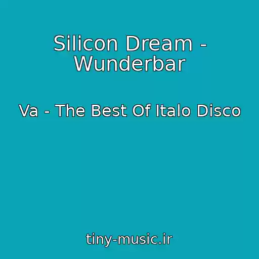 کاور آهنگ Silicon Dream - Wunderbar از Va - The Best Of Italo Disco