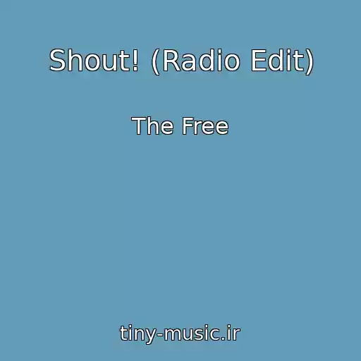 کاور آهنگ Shout! (Radio Edit) از The Free